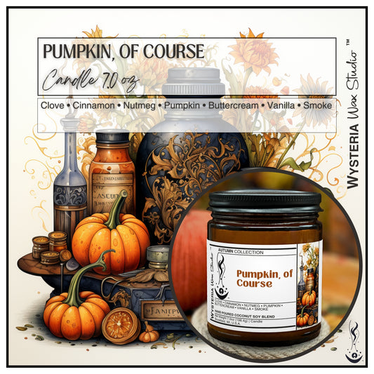 Pumpkin, of Course • 7oz Candle